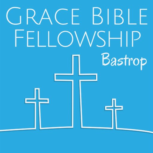 Core Values – Grace Bible Fellowship, Bastrop Texas